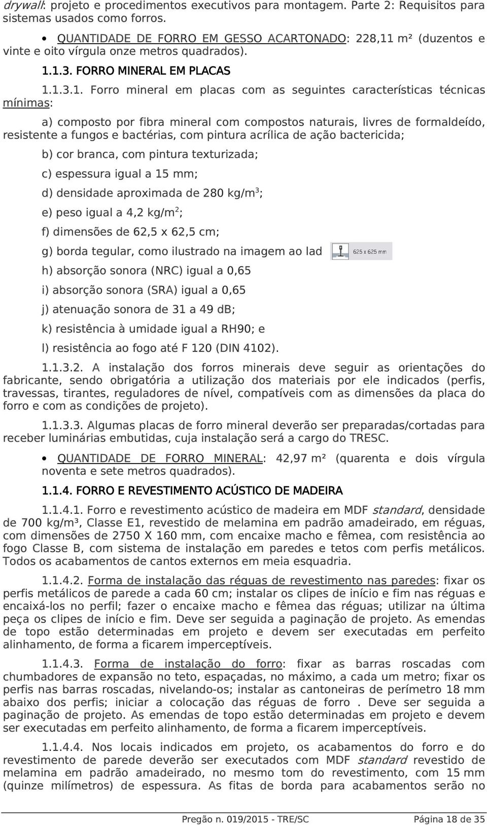 m² (duzentos e vinte e oito vírgula onze metros quadrados). 1.