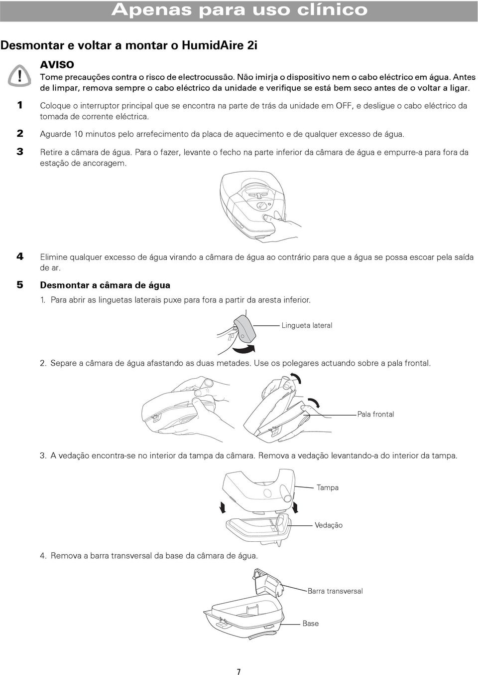 1 Coloque o interruptor principal que se encontra na parte de trás da unidade em OFF, e desligue o cabo eléctrico da tomada de corrente eléctrica.