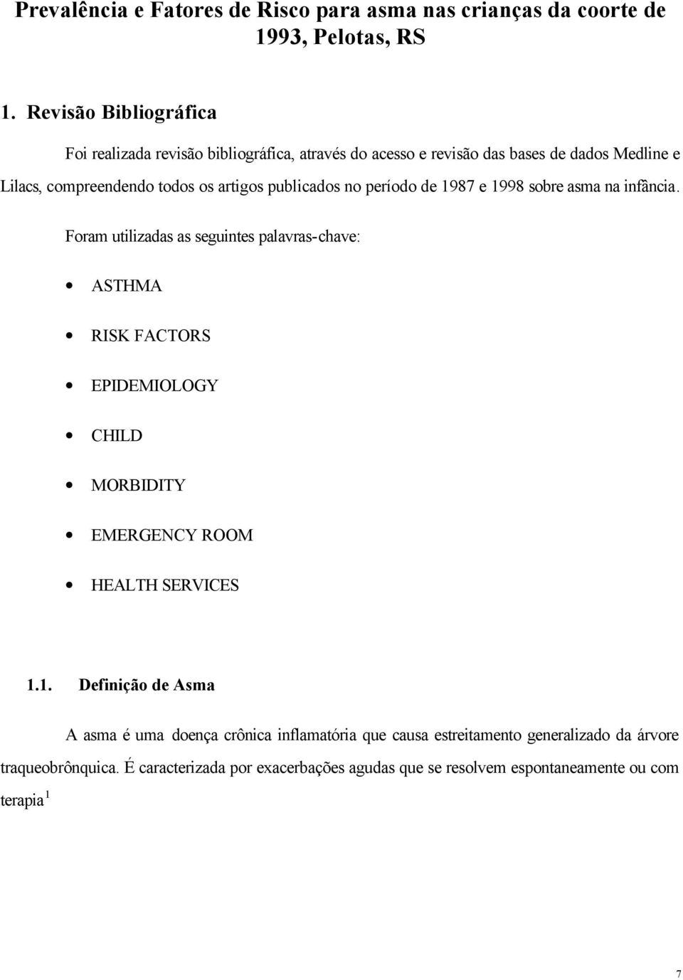 publicados no período de 1987 e 1998 sobre asma na infância.