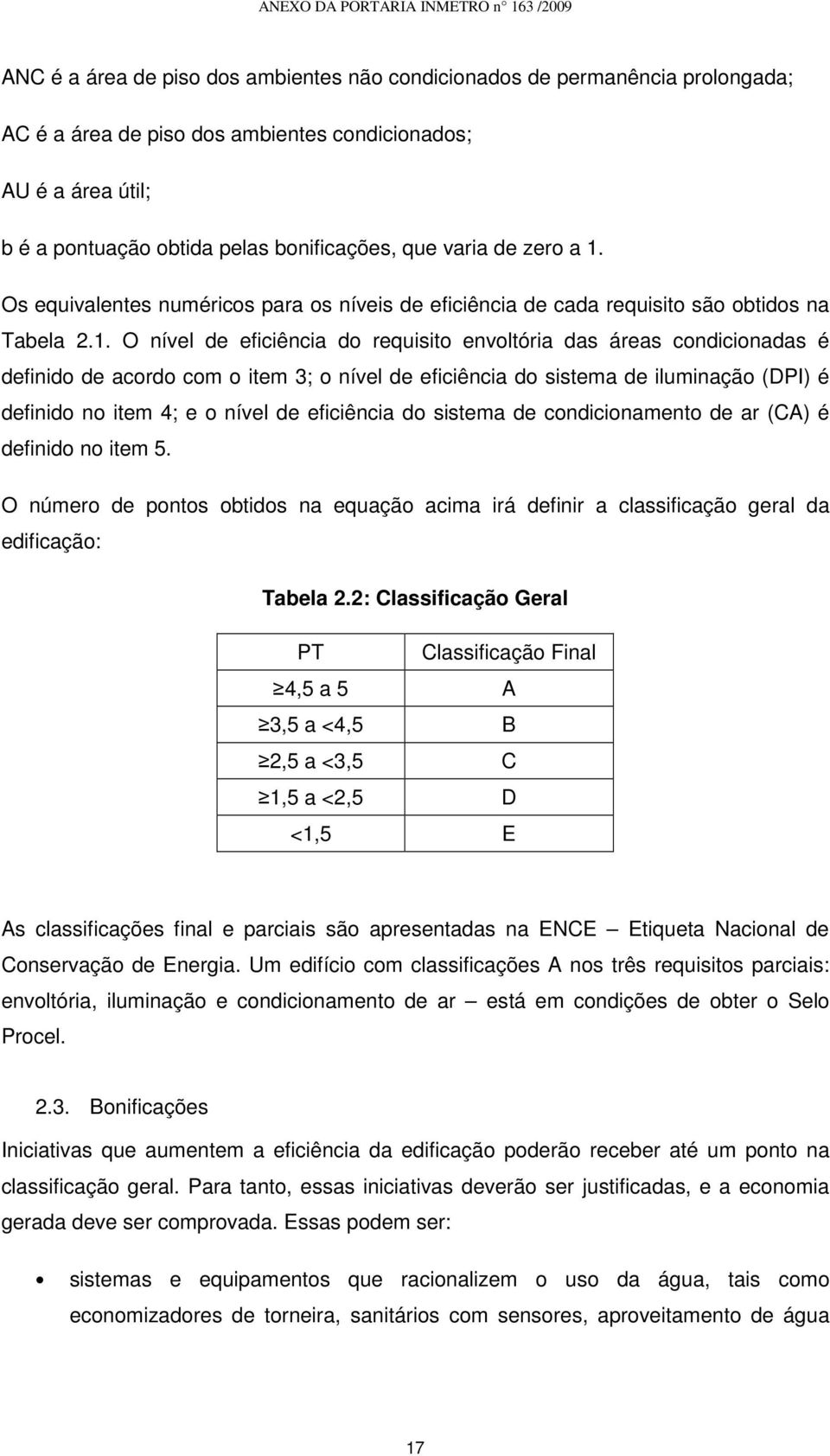 Os equivalentes numéricos para os níveis de eficiência de cada requisito são obtidos na Tabela 2.1.
