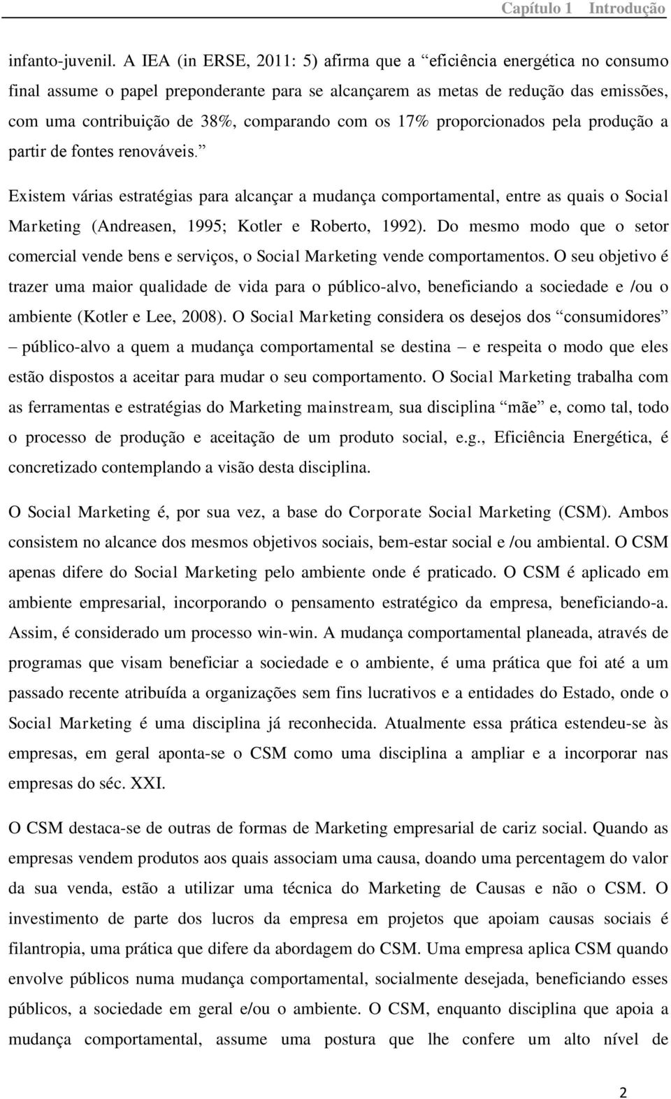 com os 17% proporcionados pela produção a partir de fontes renováveis.