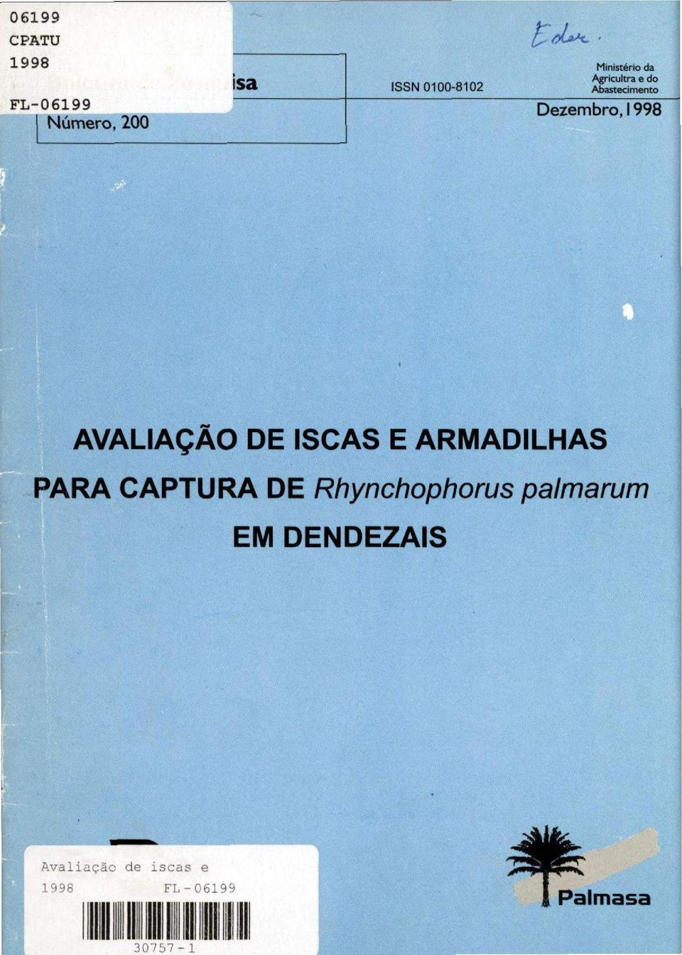 Dezembro, 1998 AVALIAÇÃO DE ISCAS E ARMADILHAS