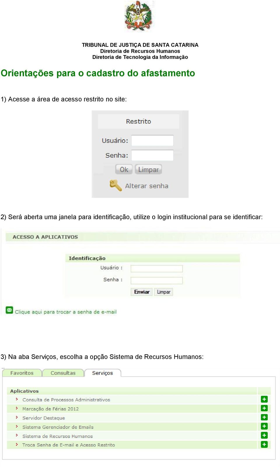 identificação, utilize o login institucional para se