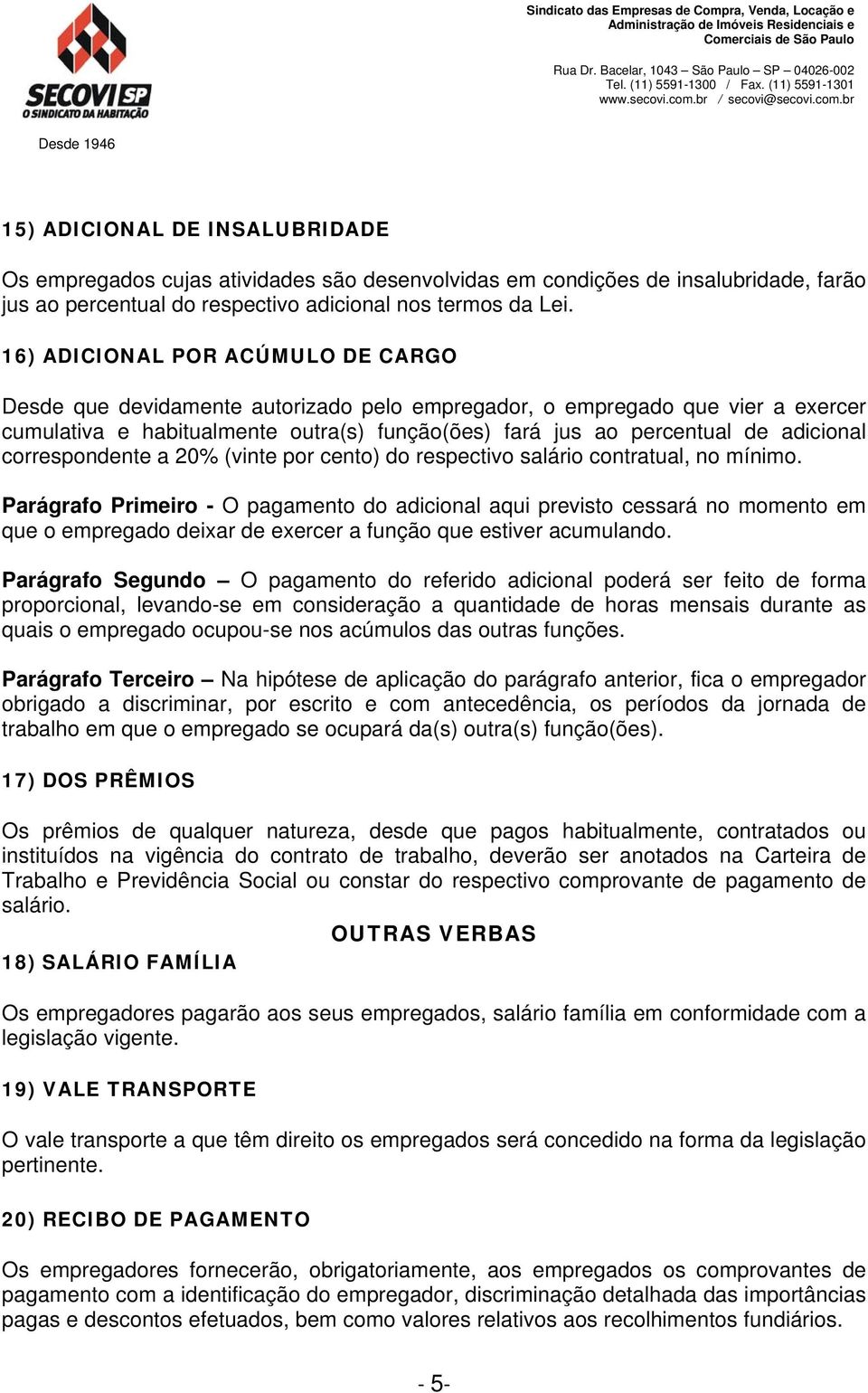 correspondente a 20% (vinte por cento) do respectivo salário contratual, no mínimo.