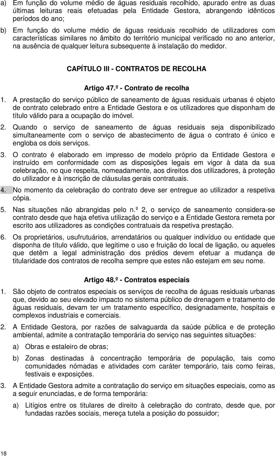 do medidor. CAPÍTULO III - CONTRATOS DE RECOLHA Artigo 47.º - Contrato de recolha 1.