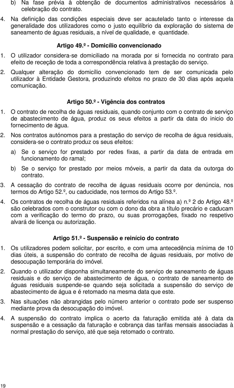 de qualidade, e quantidade. Artigo 49.º - Domicílio convencionado 1.