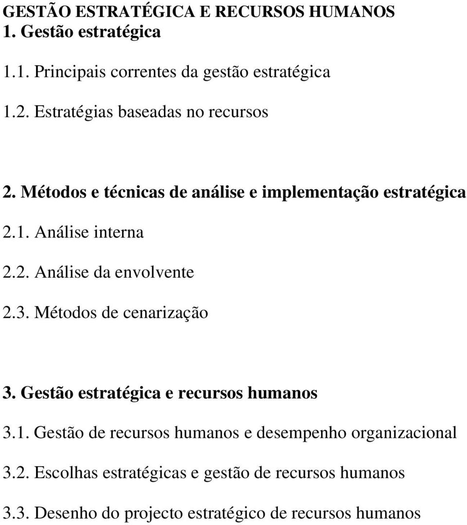 3. Métodos de cenarização 3. Gestão estratégica e recursos humanos 3.1.