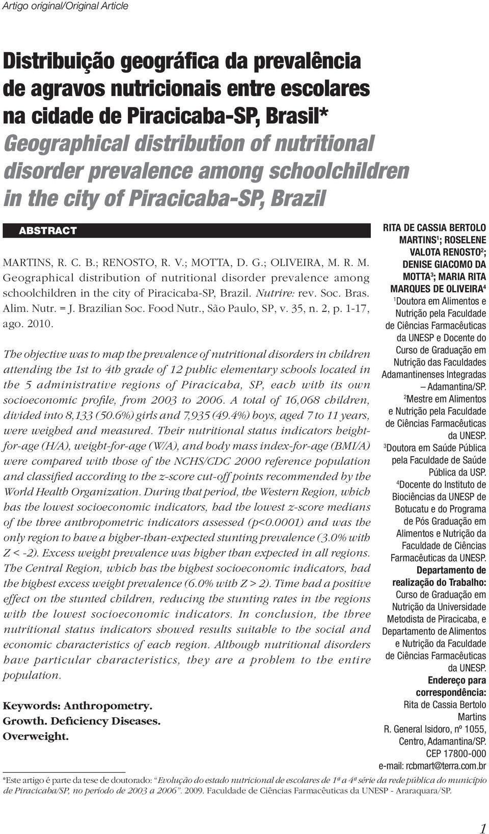 Nutrire: rev. Soc. Bras. Alim. Nutr. = J. Brazilian Soc. Food Nutr., São Paulo, SP, v. 35, n. 2, p. 1-17, ago. 2010.