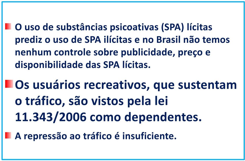 disponibilidade das SPA lícitas.