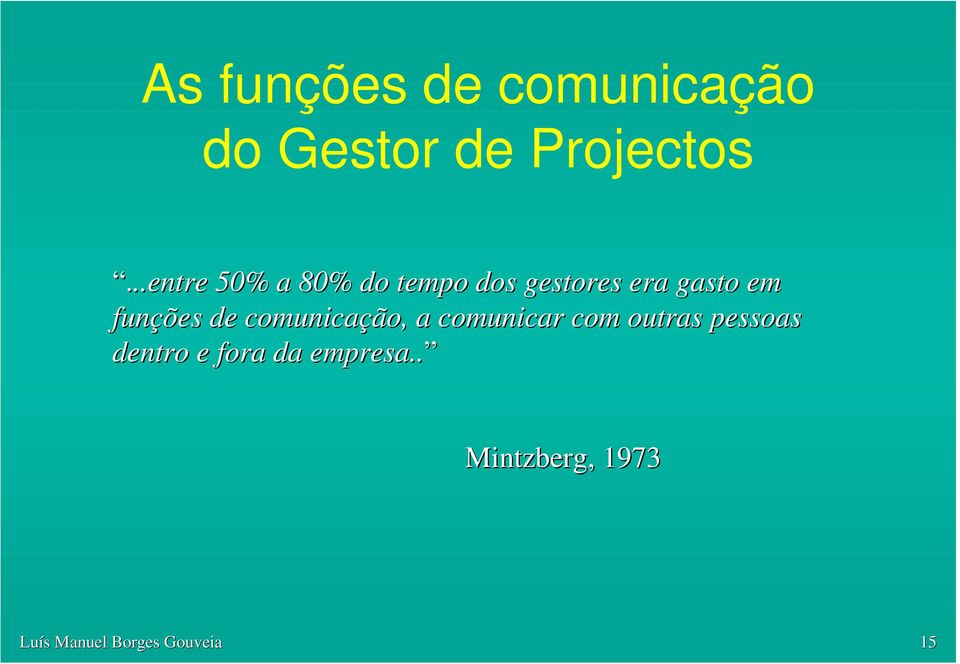 funções de comunicação, a comunicar com outras pessoas