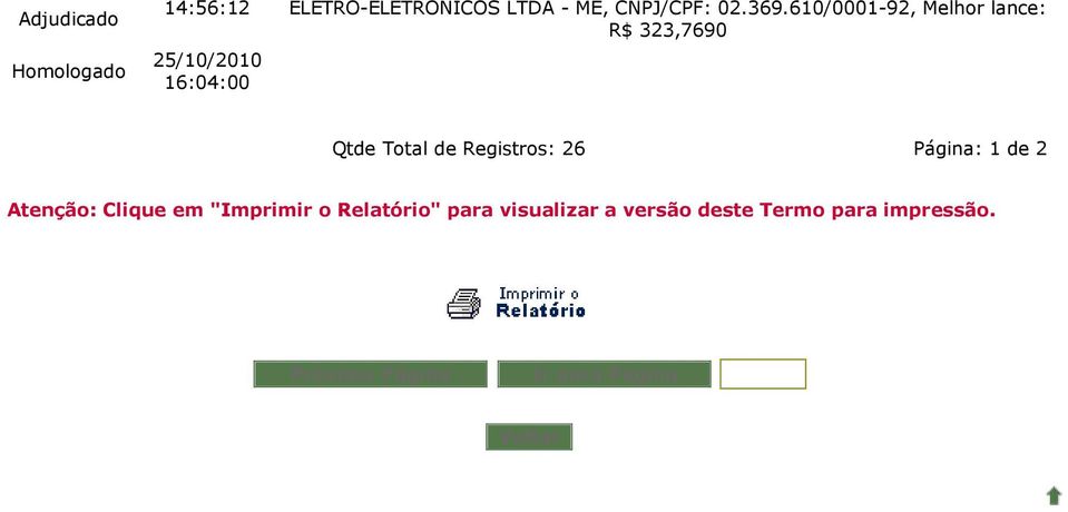 Página: 1 de 2 Atenção: Clique em "Imprimir o Relatório" para