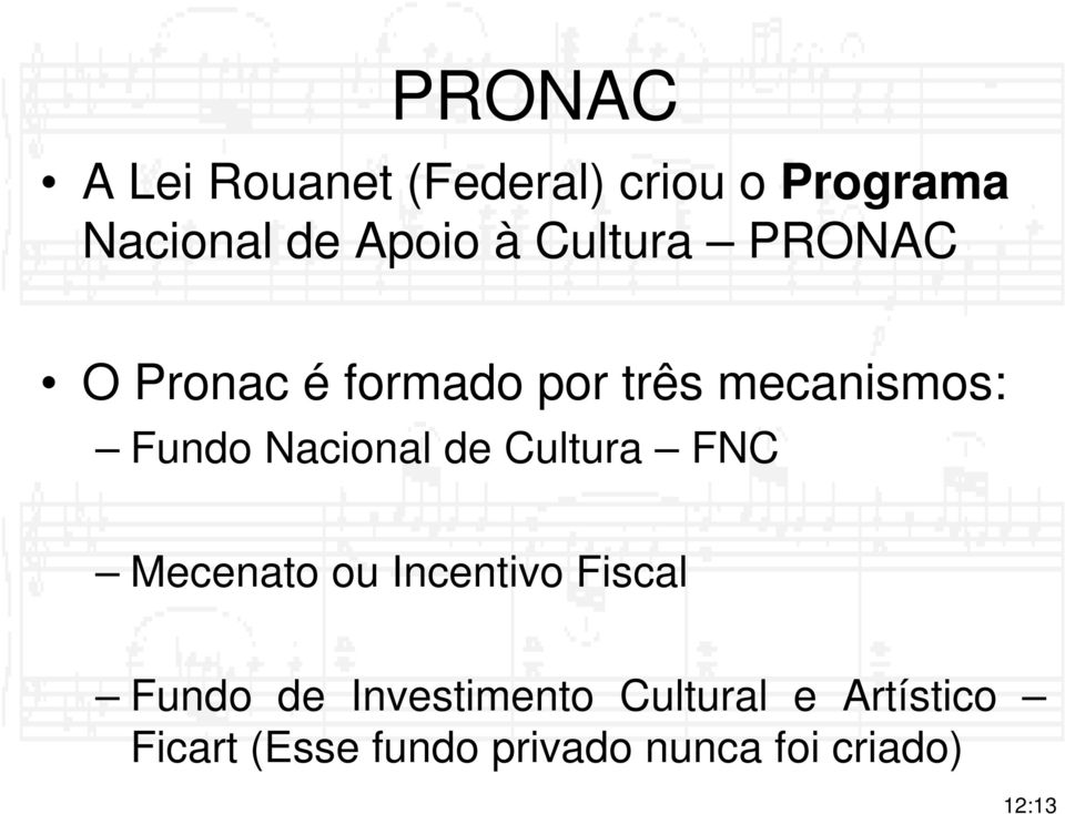 Nacional de Cultura FNC Mecenato ou Incentivo Fiscal Fundo de