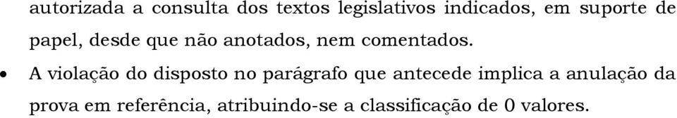 A violação do disposto no parágrafo que antecede implica a