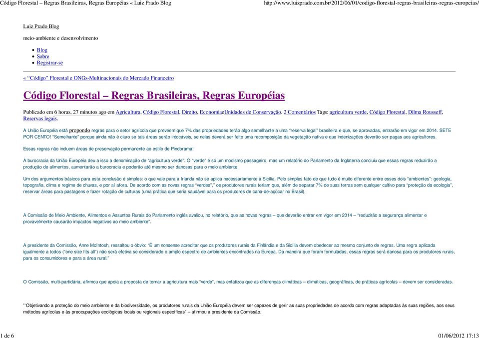 2 Comentários Tags: agricultura verde, Código Florestal, Dilma Rousseff, Reservas legais.