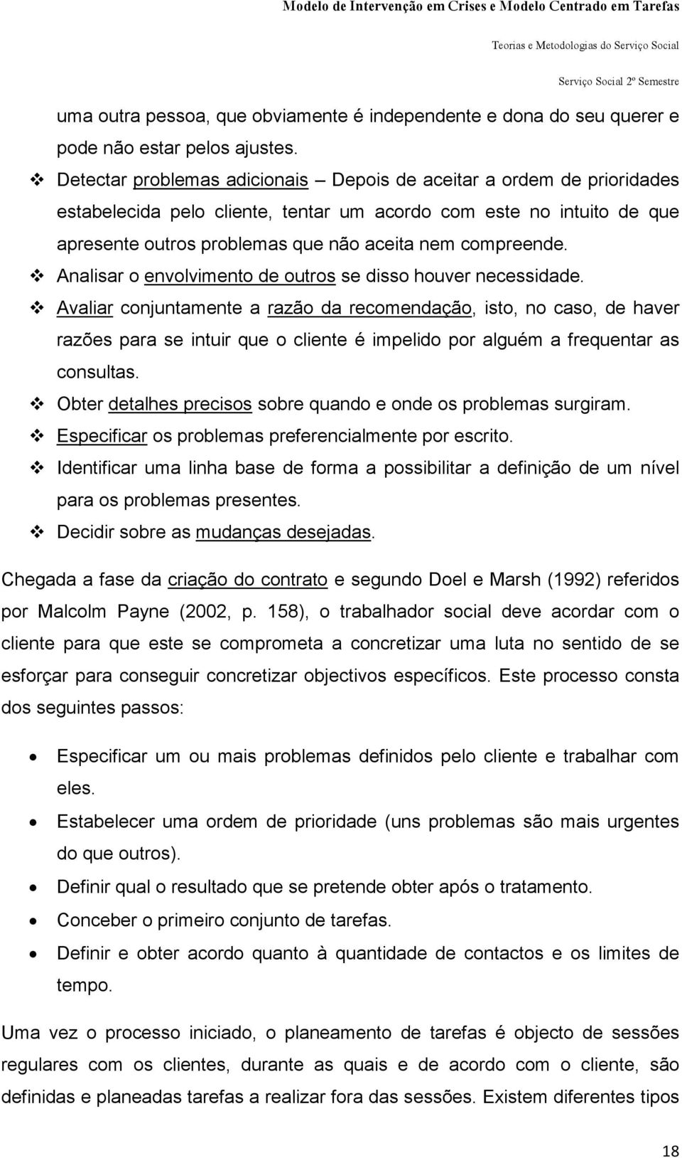 Analisar o envolvimento de outros se disso houver necessidade.