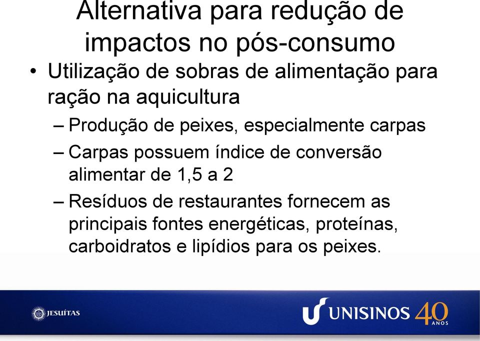 Carpas possuem índice de conversão alimentar de 1,5 a 2 Resíduos de restaurantes