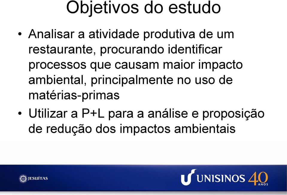 impacto ambiental, principalmente no uso de matérias-primas