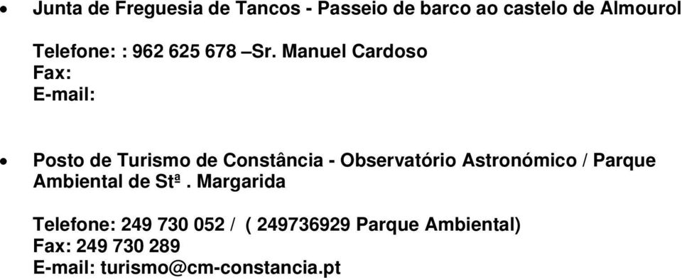 Manuel Cardoso Fax: Posto de Turismo de Constância - Observatório Astronómico