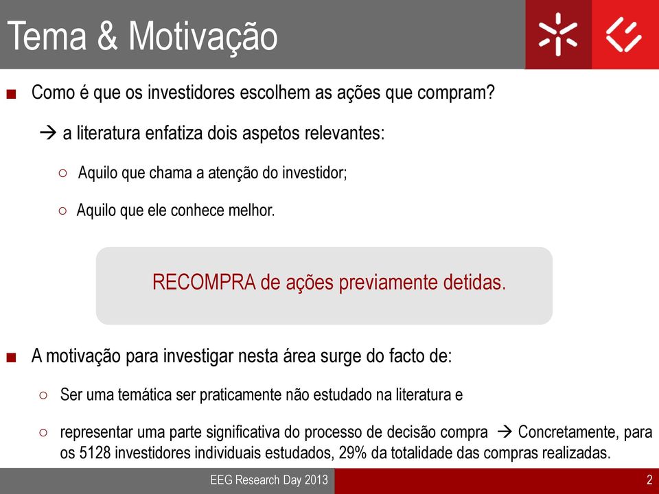 RECOMPRA de ações previamente detidas.