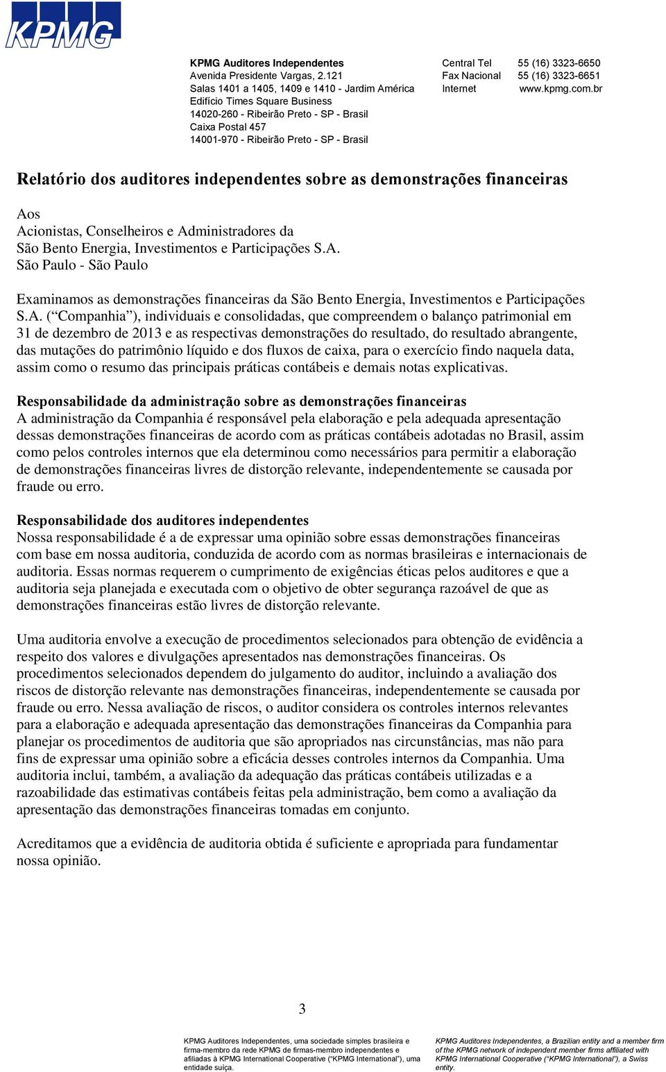 (16) 3323-6650 Fax Nacional 55 (16) 3323-6651 Internet www.kpmg.com.