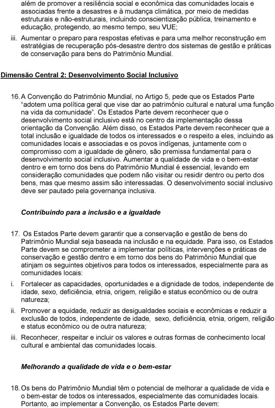 Aumentar o preparo para respostas efetivas e para uma melhor reconstrução em estratégias de recuperação pós-desastre dentro dos sistemas de gestão e práticas de conservação para bens do Patrimônio