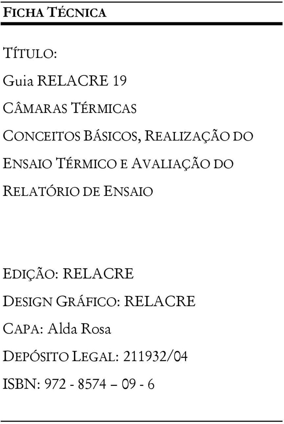 DO RELATÓRIO DE ENSAIO EDIÇÃO: RELACRE DESIGN GRÁFICO: