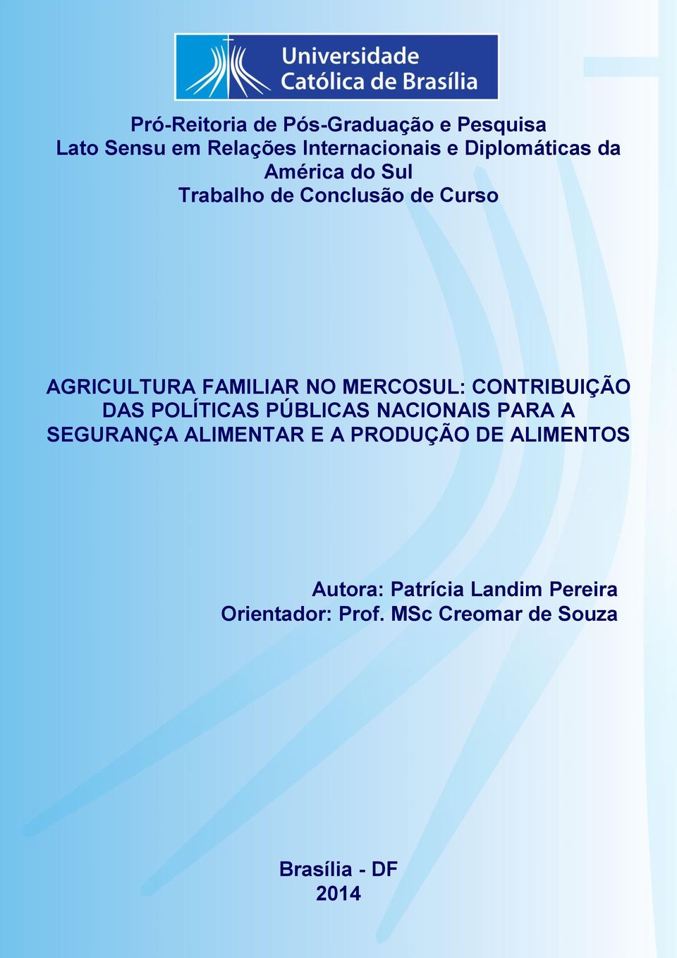 FAMILIAR NO MERCOSUL: CONTRIBUIÇÃO DAS POLÍTICAS PÚBLICAS NACIONAIS PARA A SEGURANÇA ALIMENTAR E