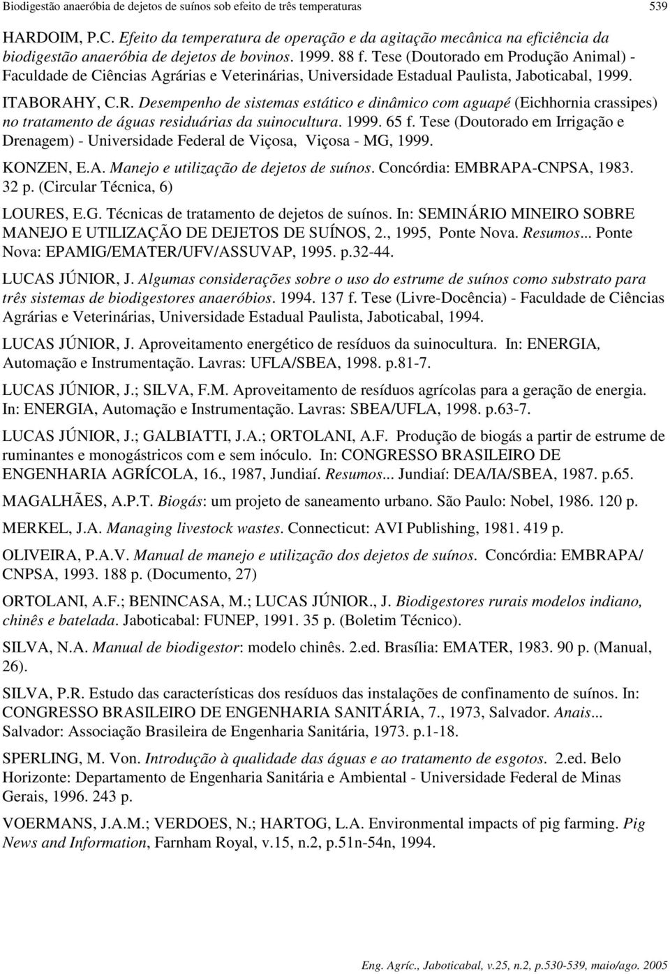 Tese (Doutorado em Produção Animal) - Faculdade de Ciências Agrárias e Veterinárias, Universidade Estadual Paulista, Jaboticabal, 1999. ITABORA