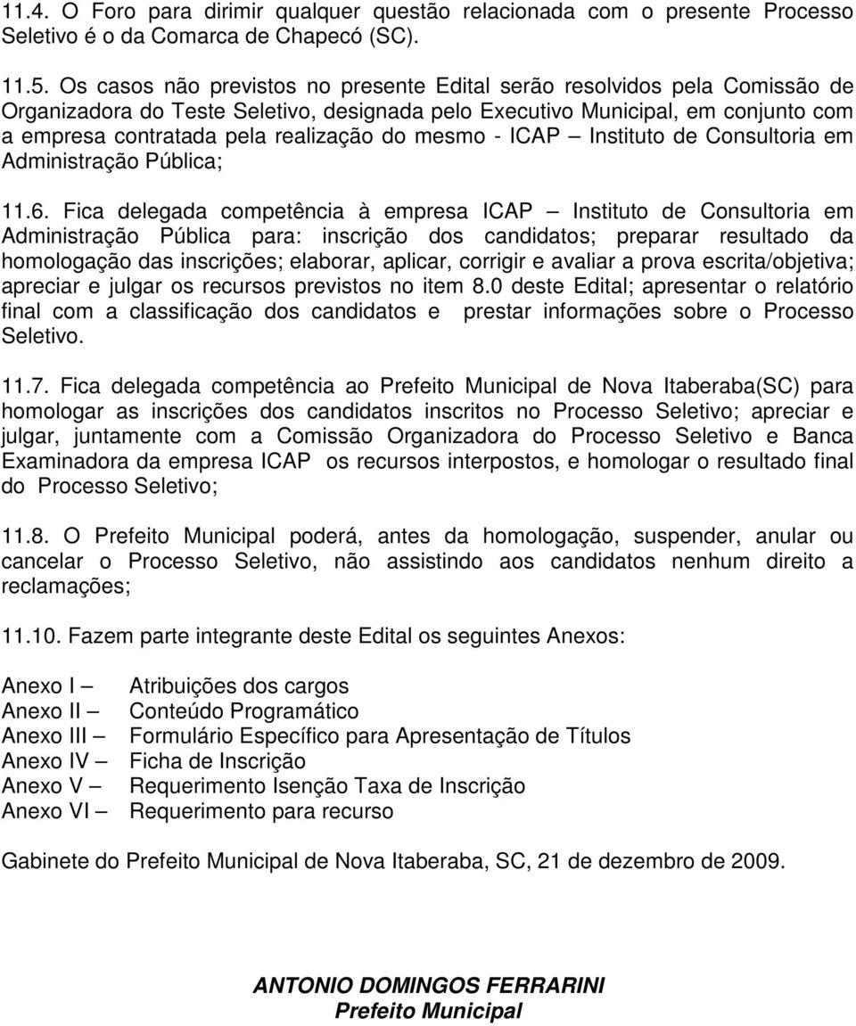 mesmo - ICAP Instituto de Consultoria em Administração Pública; 11.6.