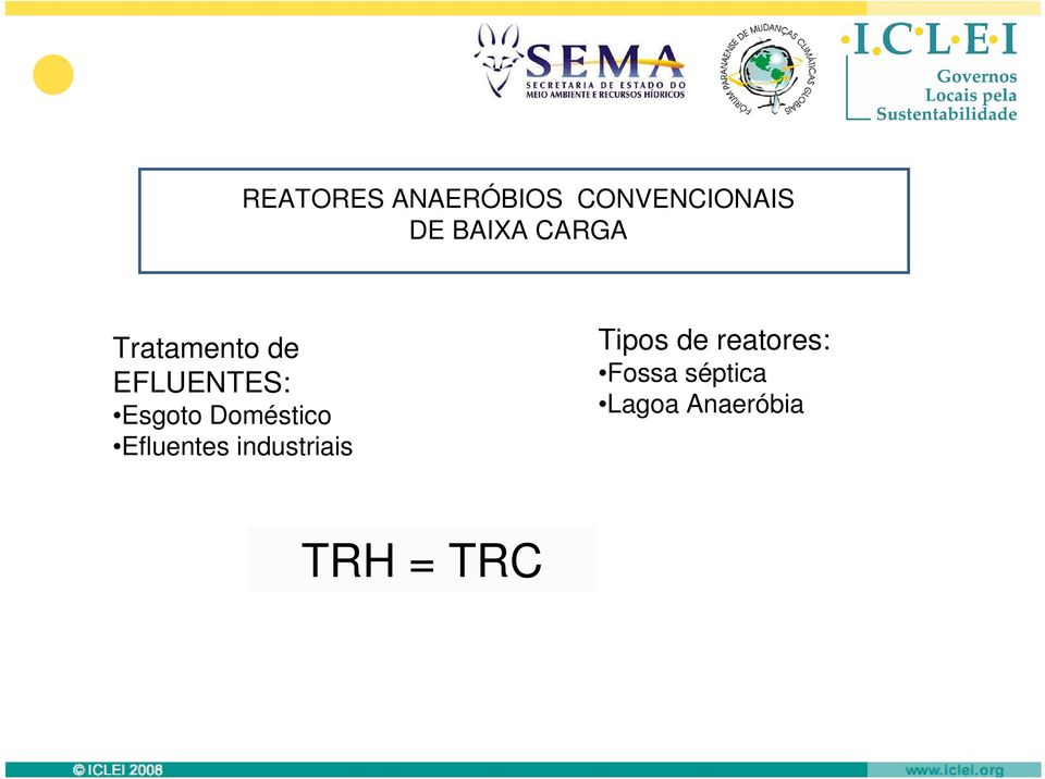 Doméstico Efluentes industriais Tipos de