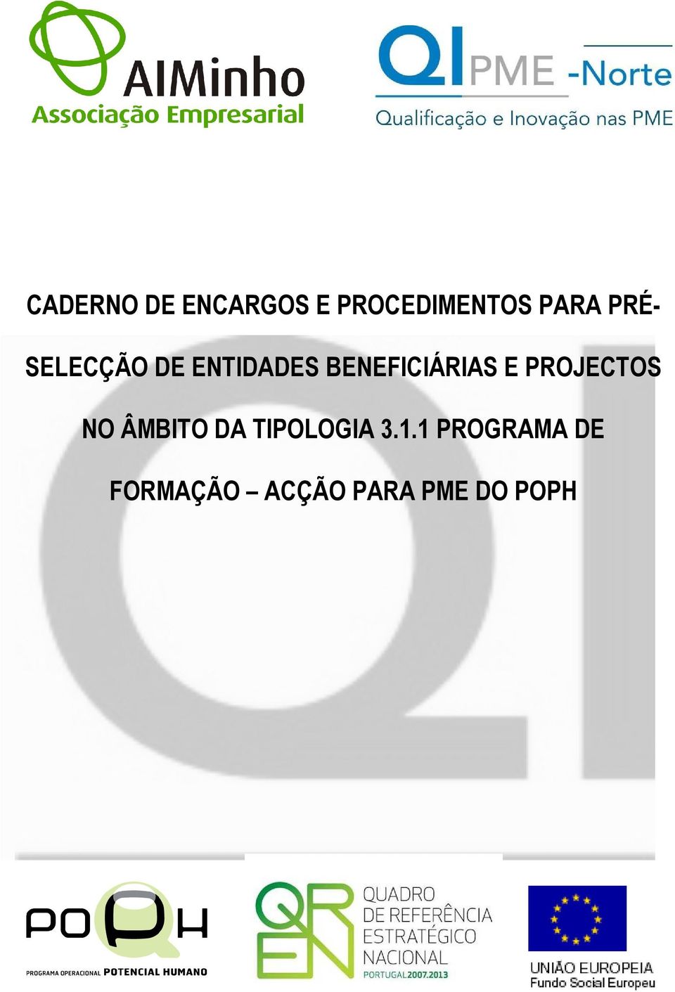 E PROJECTOS NO ÂMBITO DA TIPOLOGIA 3.1.