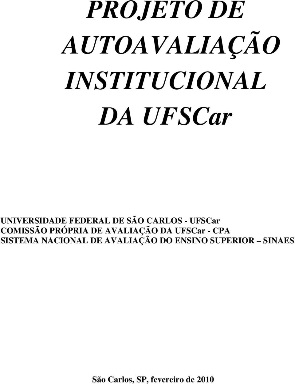 PRÓPRIA DE AVALIAÇÃO DA UFSCar - CPA SISTEMA NACIONAL DE