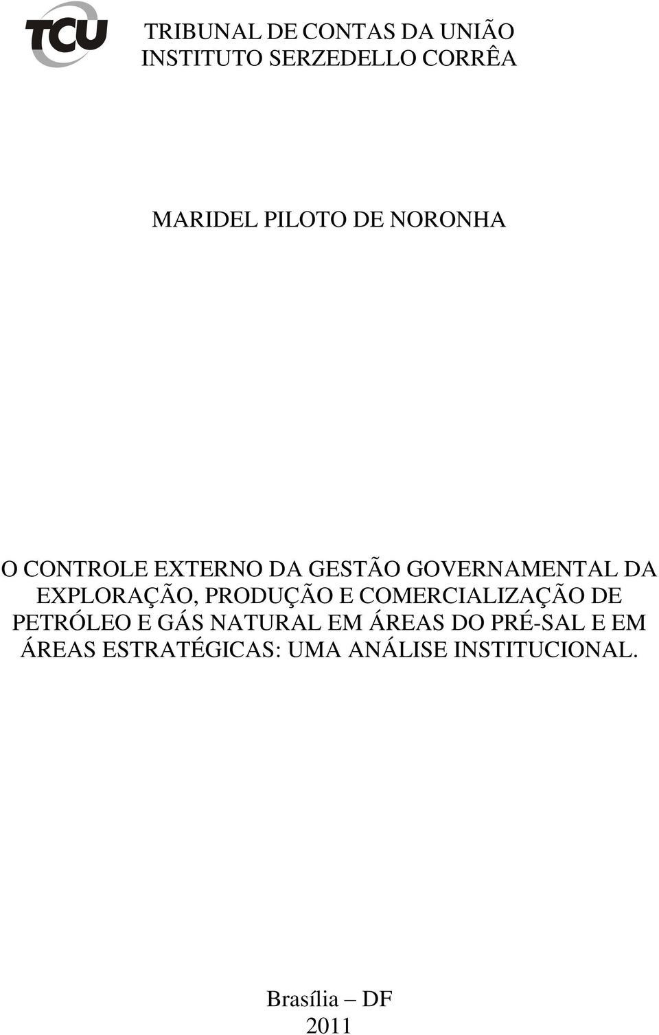 PRODUÇÃO E COMERCIALIZAÇÃO DE PETRÓLEO E GÁS NATURAL EM ÁREAS DO