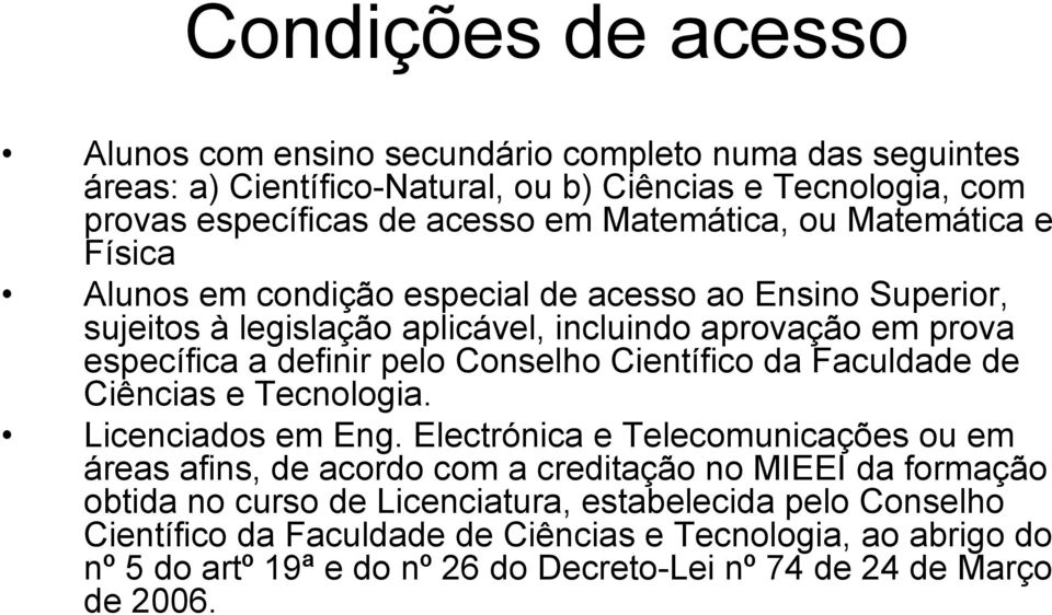 Conselho Científico da Faculdade de Ciências e Tecnologia. Licenciados em Eng.