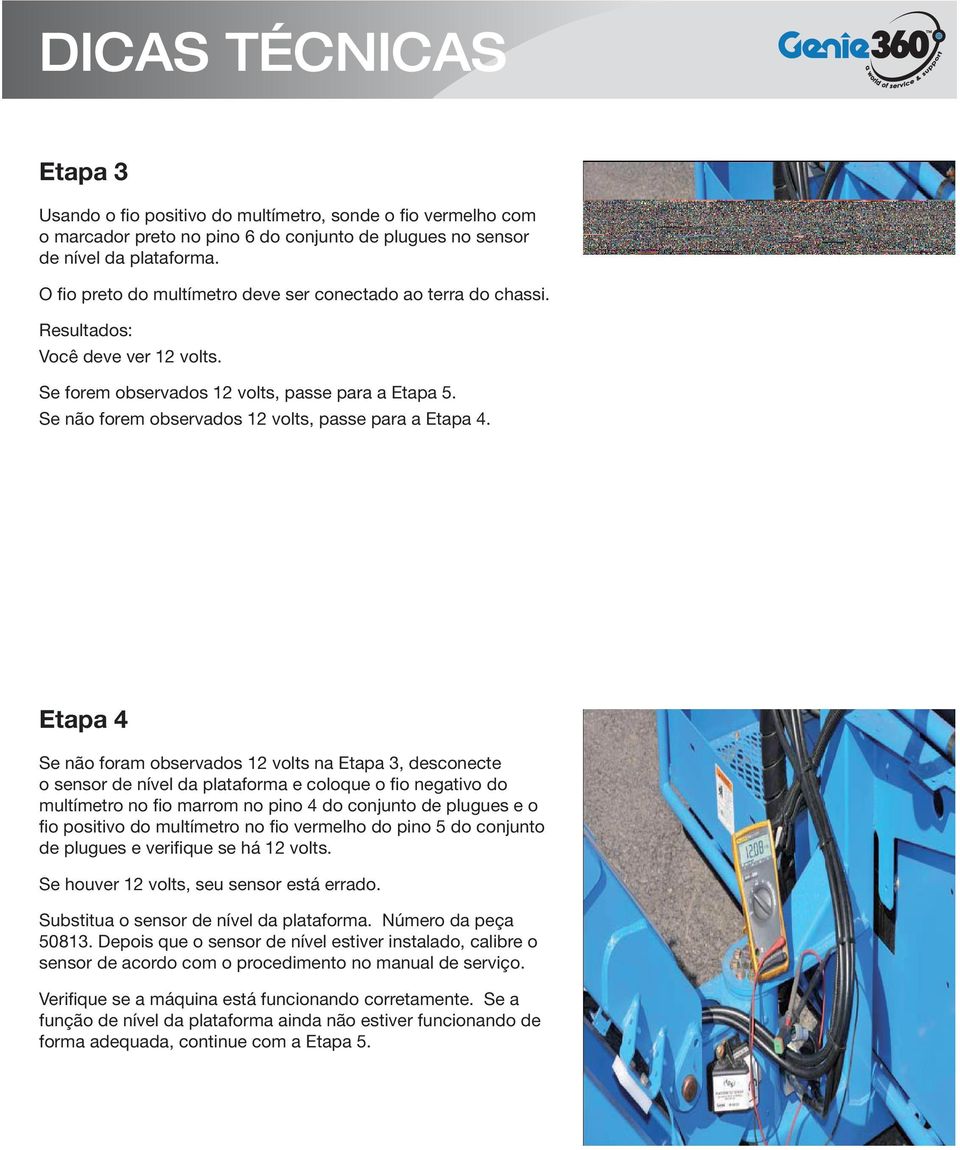 Se não forem observados 12 volts, passe para a Etapa 4.