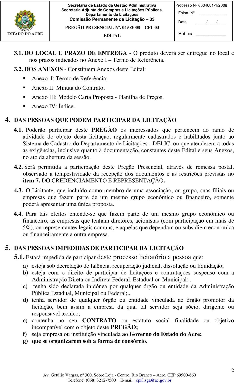 DAS PESSOAS QUE PODEM PARTICIPAR DA LICITAÇÃO 4.1.