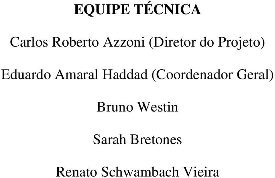 Haddad (Coordenador Geral) Bruno