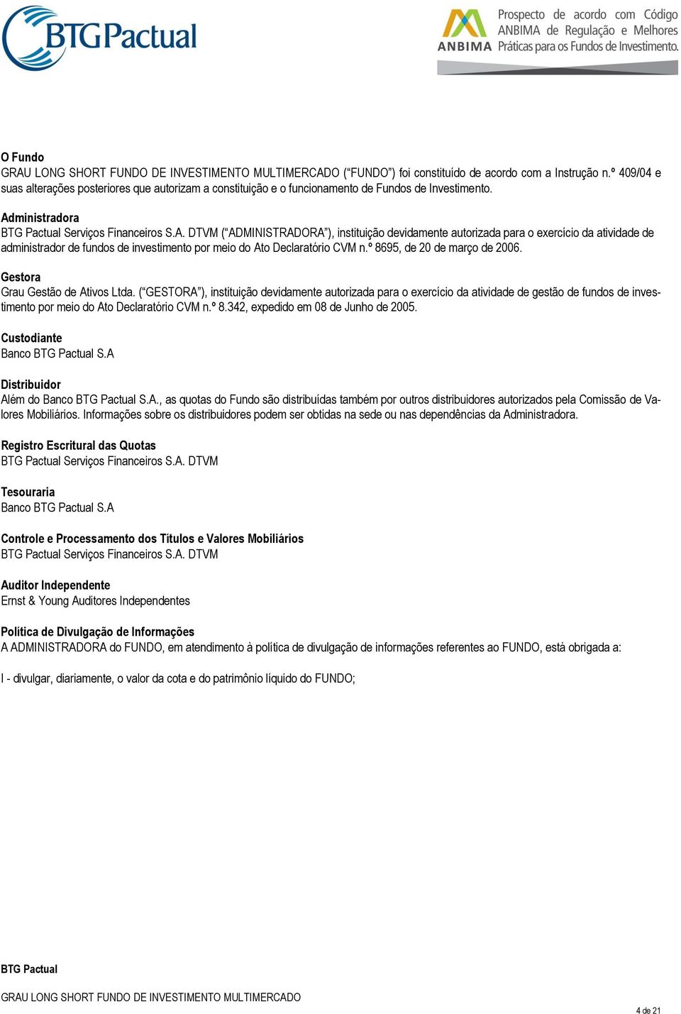 º 8695, de 20 de março de 2006. Gestora Grau Gestão de Ativos Ltda.