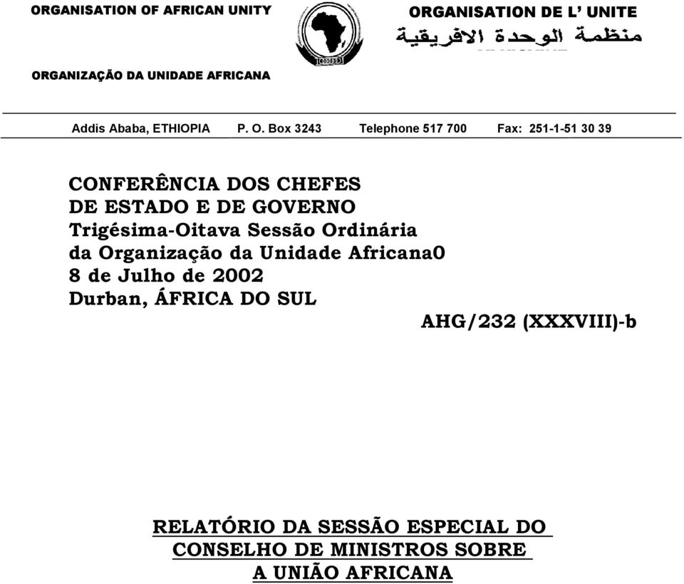 Box 3243 Telephone 517 700 Fax: 251-1-51 30 39 CONFERÊNCIA DOS CHEFES DE ESTADO E DE GOVERNO