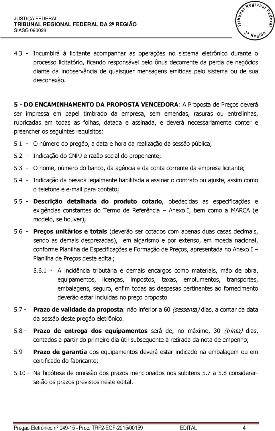 mensagens emitidas peo sistema ou de sua desconexão.