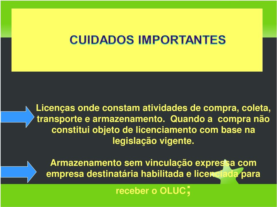 Quando a compra não constitui objeto de licenciamento com base na