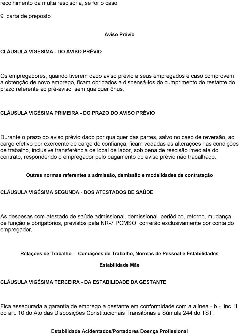 dispensá-los do cumprimento do restante do prazo referente ao pré-aviso, sem qualquer ônus.