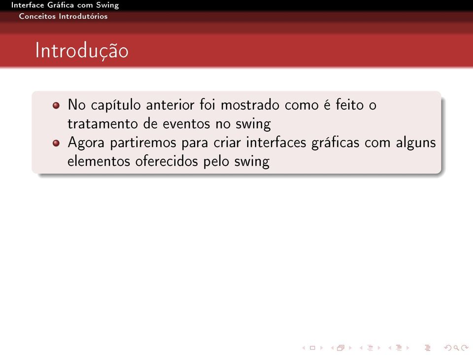 eventos no swing Agora partiremos para criar