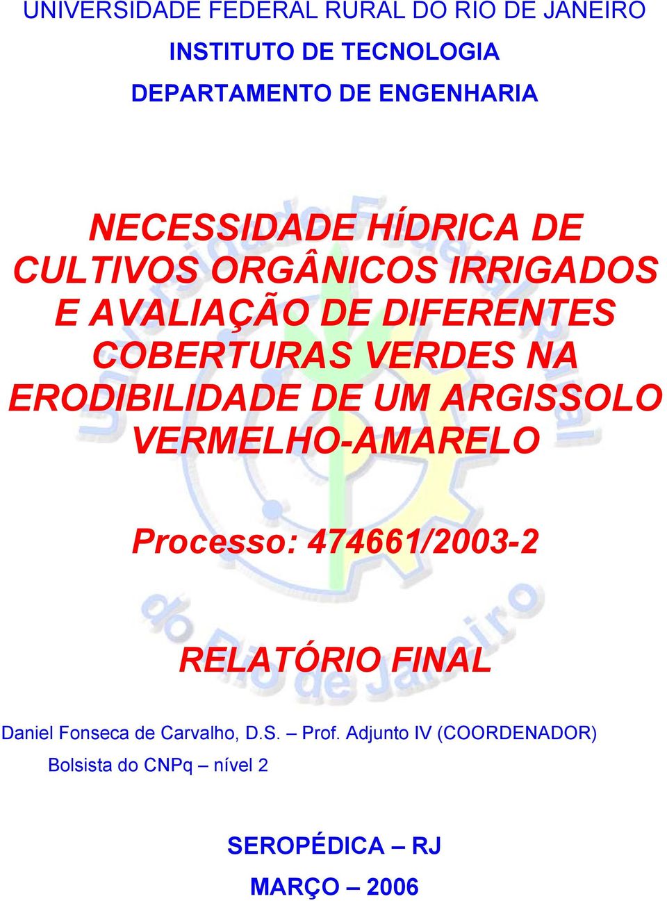 ERODIBILIDADE DE UM ARGISSOLO VERMELHO-AMARELO Processo: 474661/2003-2 RELATÓRIO FINAL Daniel