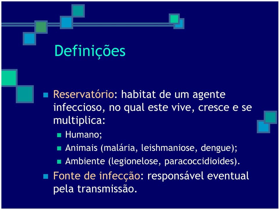 (malária, leishmaniose, dengue); Ambiente (legionelose,