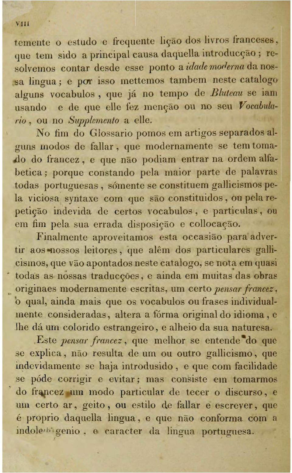 de Bluteau se iam usando e de que elle fez menção ou no seu Vocabulário, ou no Supplemento a elle.