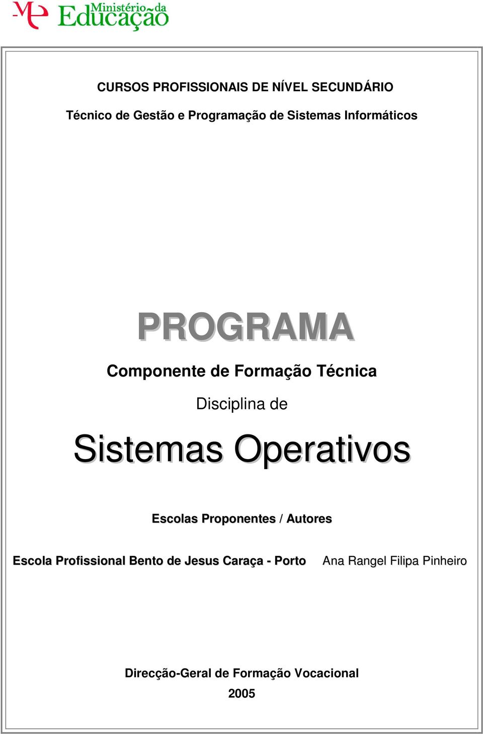 Sistemas Operativos Escolas Proponentes / Autores Escola Profissional Bento de