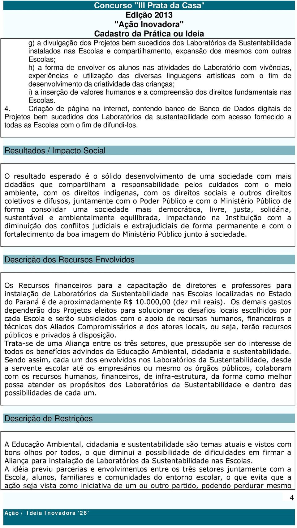 compreensão dos direitos fundamentais nas Escolas. 4.