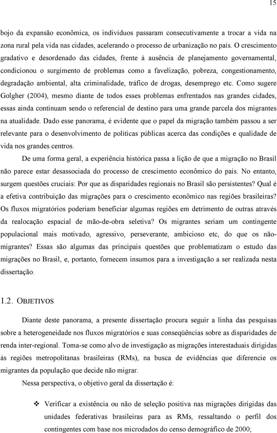 ambiental, alta criminalidade, tráfico de drogas, desemprego etc.