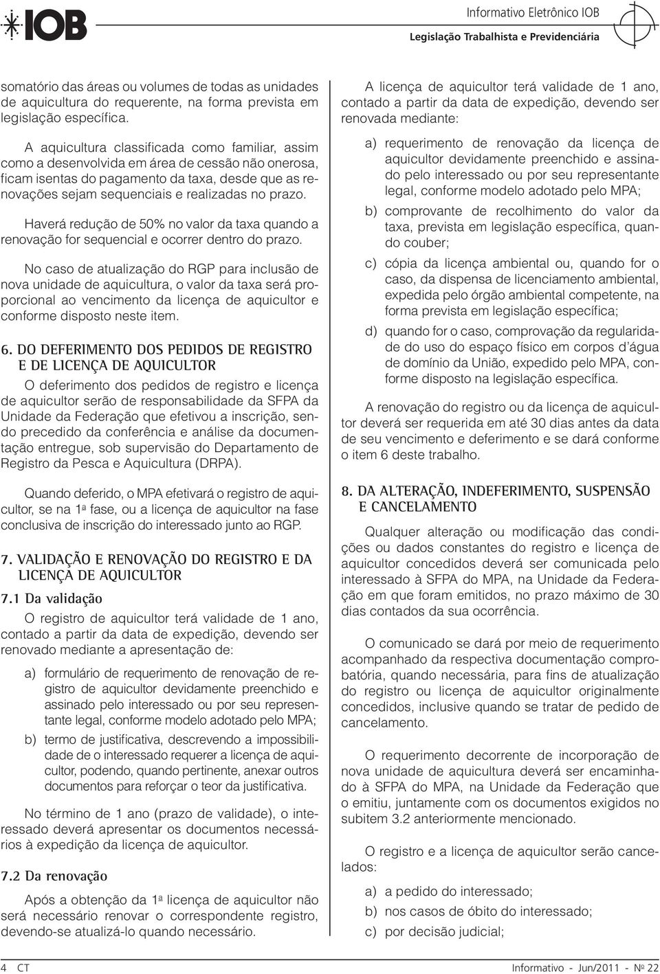 Haverá redução de 50% no valor da taxa quando a renovação for sequencial e ocorrer dentro do prazo.